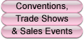 Conventions / Trades Shows / Sales Events